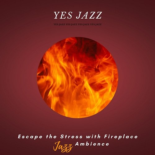 Escape the Stress with Fireplace Jazz Ambience Yes Jazz