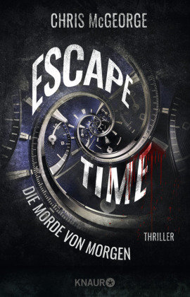 Escape Time - Die Morde von morgen Droemer/Knaur
