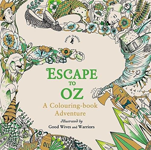 Escape to Oz: A Colouring Book Adventure Penguin Books Ltd.