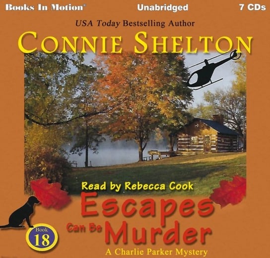 Escapes Can Be Murder. A Charlie Parker Mystery Series. Volume 18 Shelton Connie