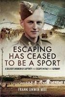 Escaping Has Ceased to be a Sport Unwin Frank