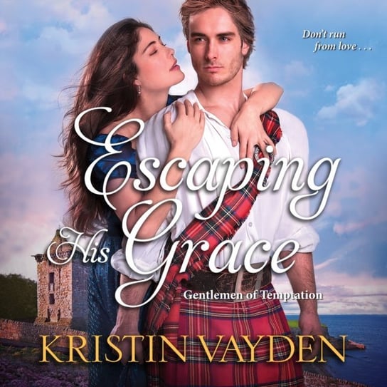 Escaping His Grace Kristin Vayden, Morag Sims
