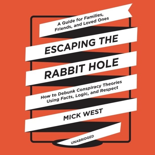 Escaping the Rabbit Hole West Mick