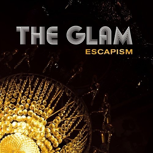 Escapism The Glam
