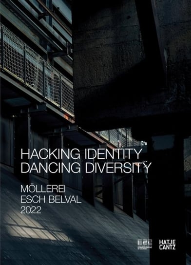 Esch2022 (Bilingual edition): Hacking Identity - Dancing Diversity Hatje Cantz