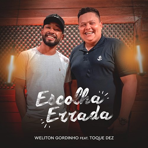 Escolha Errada Weliton o Gordinho feat. Toque Dez