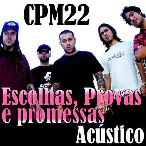 Escolhas, Provas e Promessas CPM 22