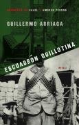 Escuadron Guillotina Arriaga Guillermo