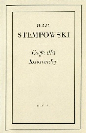 Eseje dla Kassandry Stempowski Jerzy