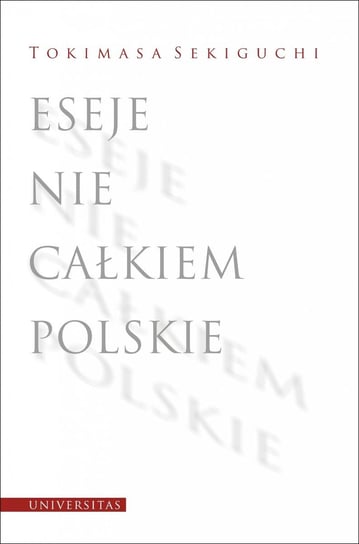 Eseje nie całkiem polskie - ebook PDF Sekiguchi Tokimasa