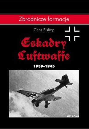 Eskadry Luftwaffe 1939-1945 Chris Bishop