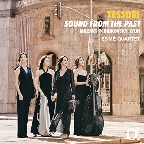 Esmé Quartet-Yessori Sound from the past Mozart Tchaikovsky Lyuh Various Artists