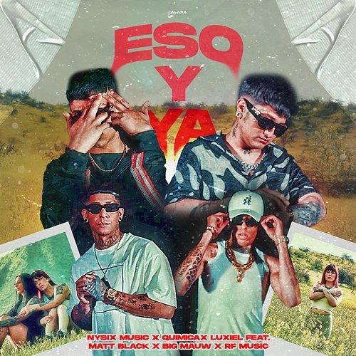 Eso Y Ya RF Music, QUIMICA & luxiel feat. Matt Black, big mauw, Nysix Music