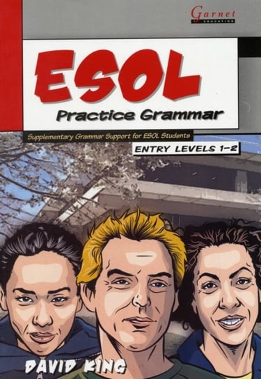 ESOL Practice Grammar - Entry Levels 1 and 2 - SupplimentaryGrammar Support for ESOL Students King David