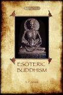 Esoteric Buddhism - 1885 Annotated Edition (Aziloth Books) Sinnett Alfred Percy