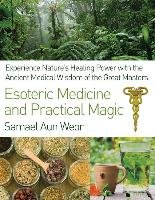 Esoteric Medicine and Practical Magic Aun Weor Samael