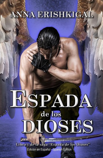 Espada de los Dioses (Edición en Español) Anna Erishkigal