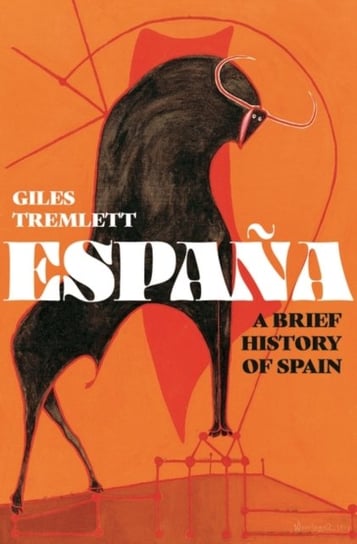 Espana. A Brief History of Spain Tremlett Giles