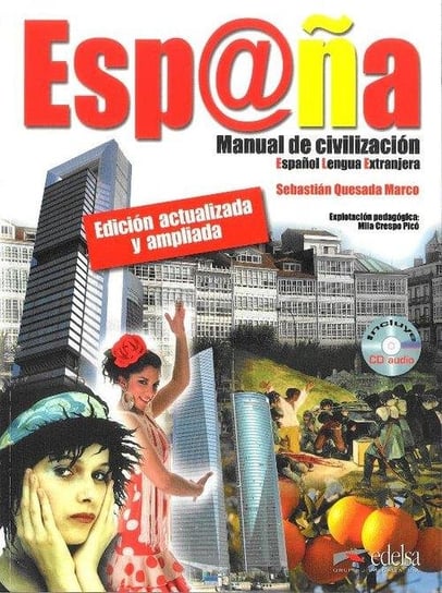 Espana manual de civilizacion. Edicion actualizada y ampliada. Język hiszpański. Podręcznik + CD Opracowanie zbiorowe