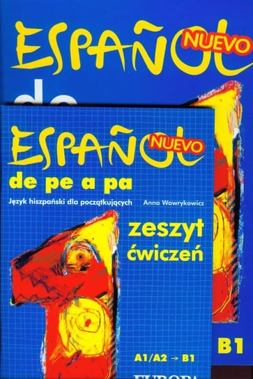 Espanol de pe a pa. Język hiszpański dla początkujących. Podręcznik z ćwiczeniami + CD Wawrykowicz Anna