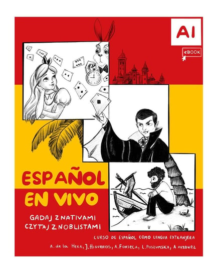 Espanol En Vivo. Gadaj Z Nativami Czytaj Z Noblistami. E-Podręcznik Do Hiszpańskiego A1 Opracowanie zbiorowe