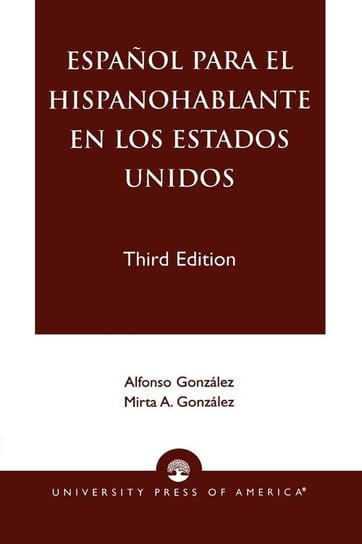 Espanol Para el Hispanohablante en los Estados Unidos, Third Edition González Alfonso