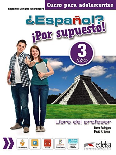 Espanol ¡por supuesto! 3, A2+: libro del profesor Rodriguez Garcia Oscar, Sousa Fernandez David R.