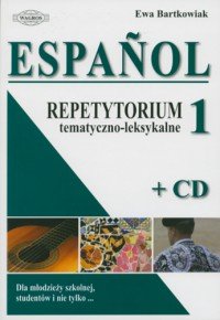 Espanol. Repetytorium tematyczno-leksykalne 1 + CD Bartkowiak Ewa