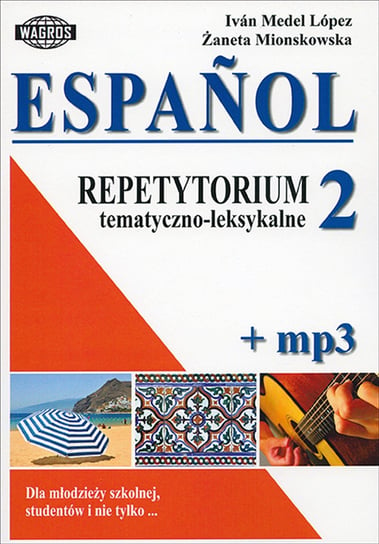 Espanol. Repetytorium tematyczno-leksykalne 2 Lopez Ivan Medel, Mionskowska Żaneta