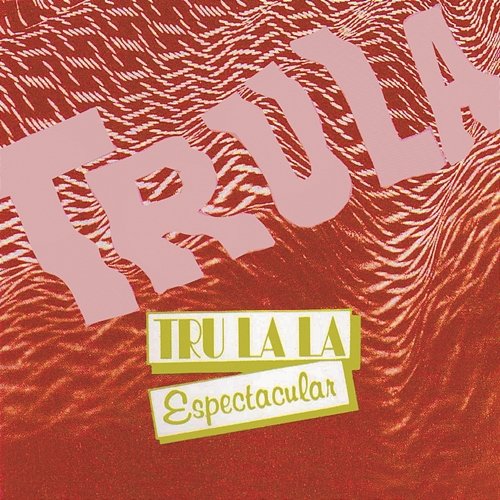 Espectacular Tru La La