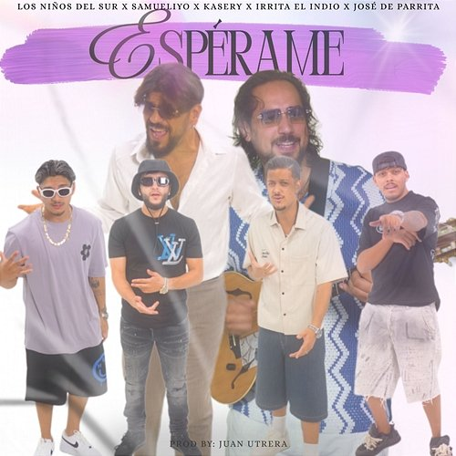 Espérame Samueliyo Baby, Los Niños Del Sur, Kasery & Irrita el Indio