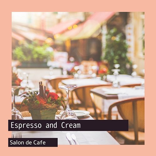 Espresso and Cream Salon de Café