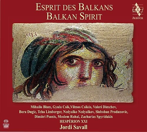 Esprit des Balkans Balkan Spirit Hesperion XXI, Savall Jordi