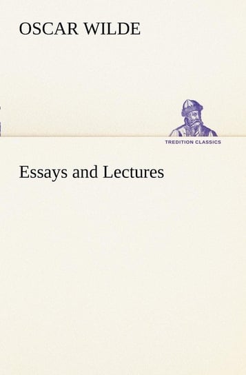 Essays and Lectures Wilde Oscar