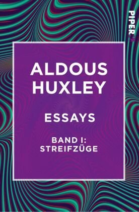 Essays - Band I: Streifzüge Huxley Aldous