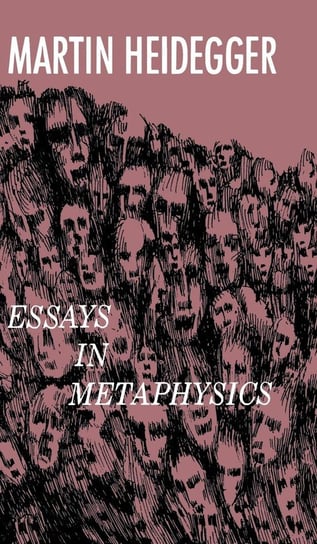 Essays in Metaphysics Heidegger Martin