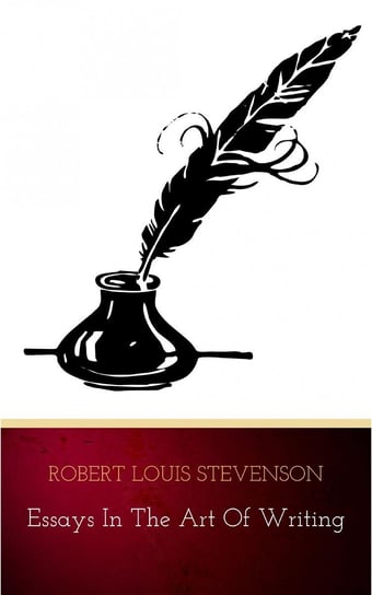 Essays in the Art of Writing - ebook epub Stevenson Robert Louis