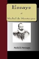 ESSAYS of Michel de Montaigne Montaigne Michel