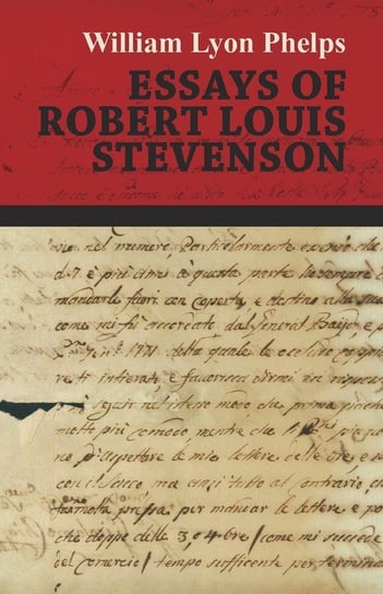 Essays of Robert Louis Stevenson Phelps William Lyon