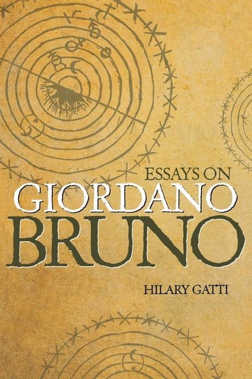Essays on Giordano Bruno Gatti Hilary