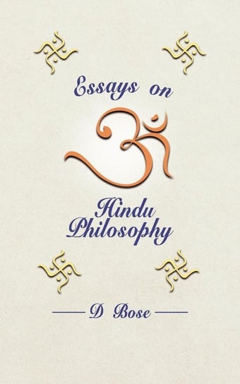 Essays on Hindu Philosophy Bose D.