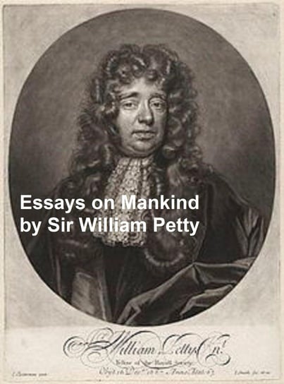 Essays on Mankind Sir William Petty