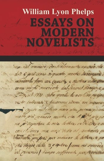 Essays on Modern Novelists Phelps William Lyon