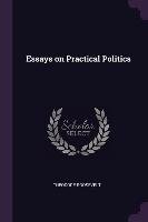 Essays on Practical Politics Theodore Roosevelt