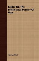 Essays on the Intellectual Powers of Man Reid Thomas