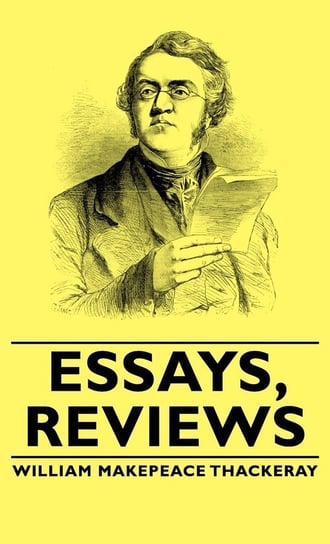 Essays, Reviews Thackeray William Makepeace