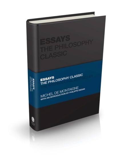 Essays: The Philosophy Classic: A Selected Edition  for the Contemporary Reader M. Montaigne