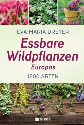 Essbare Wildpflanzen Europas Nikol Verlag