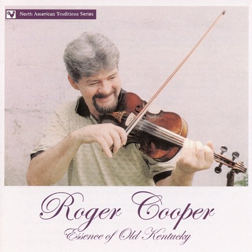 Essence Of Old Kentucky Roger Cooper