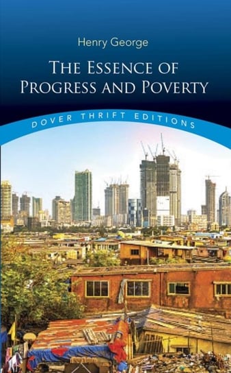 Essence of Progress and Poverty Henry George